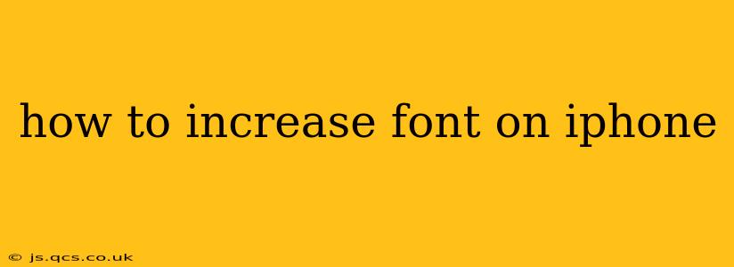 how to increase font on iphone