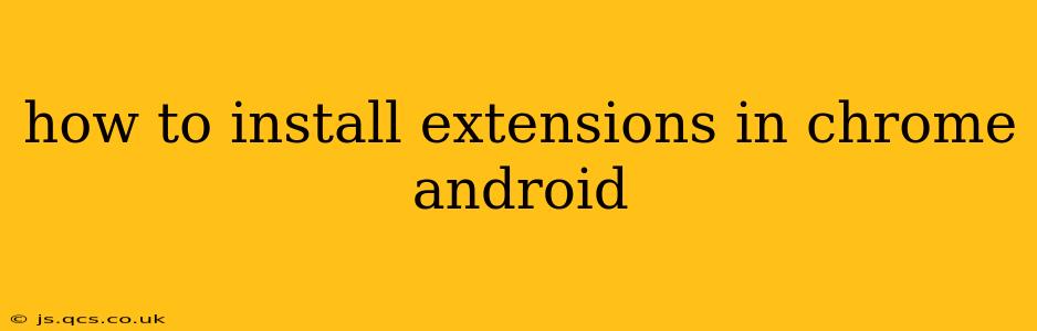 how to install extensions in chrome android