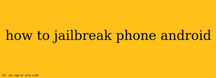 how to jailbreak phone android