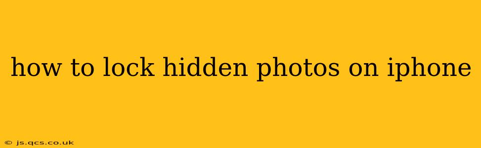 how to lock hidden photos on iphone