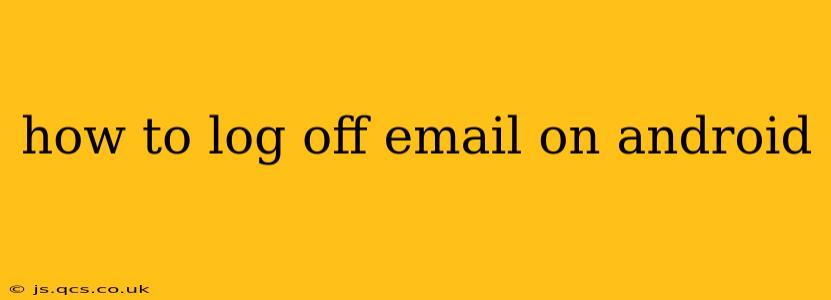 how to log off email on android