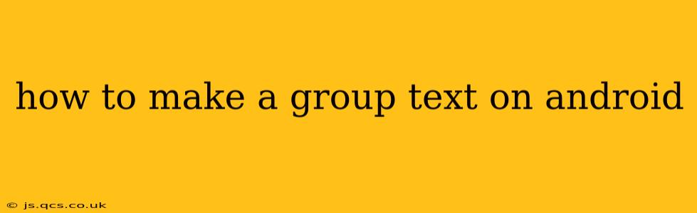 how to make a group text on android