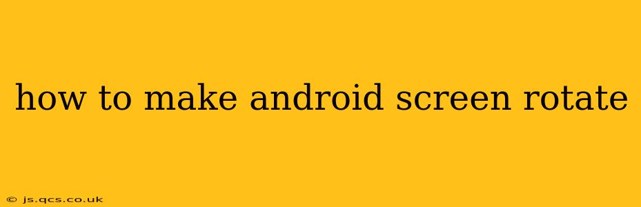 how to make android screen rotate