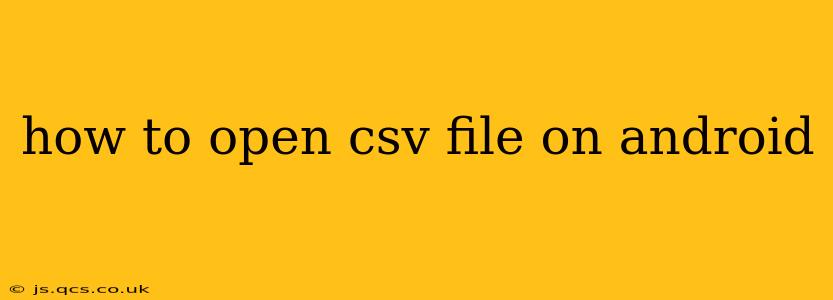how to open csv file on android