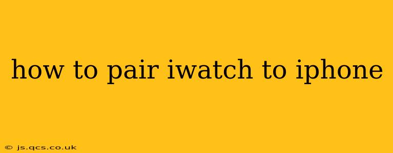how to pair iwatch to iphone