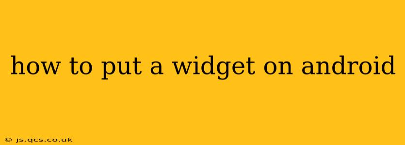 how to put a widget on android