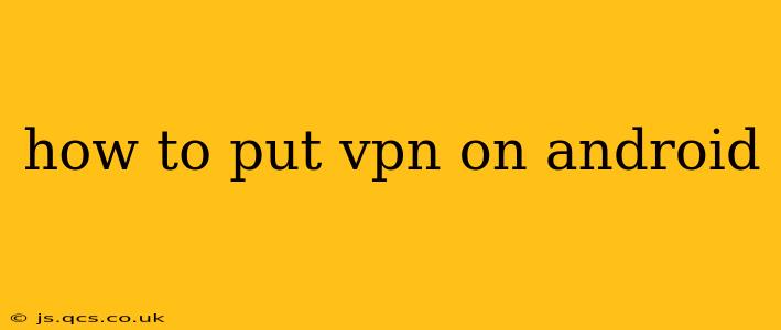 how to put vpn on android