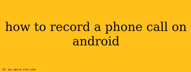 how to record a phone call on android