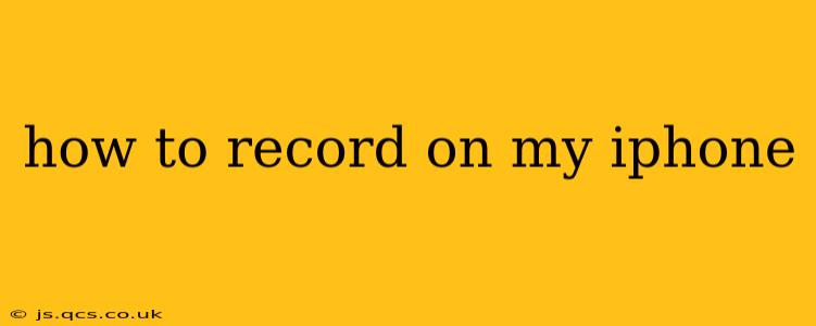 how to record on my iphone