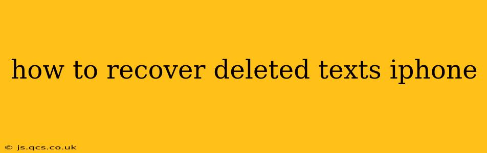 how to recover deleted texts iphone