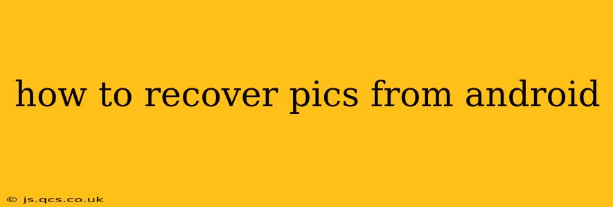 how to recover pics from android