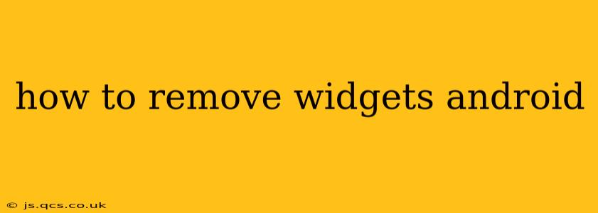 how to remove widgets android