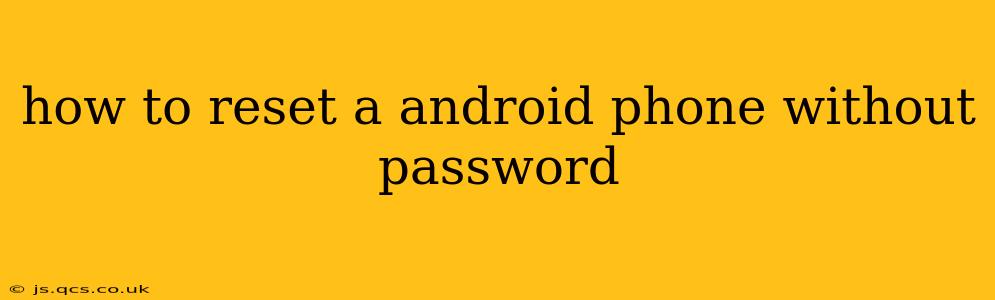how to reset a android phone without password