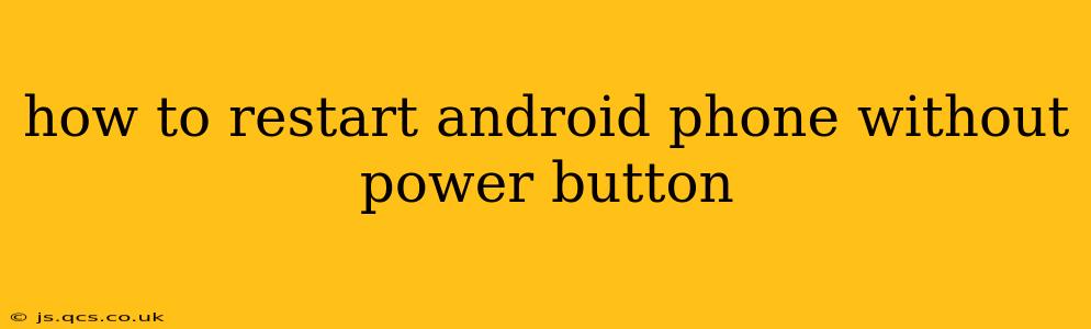 how to restart android phone without power button