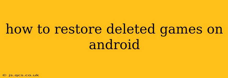 how to restore deleted games on android