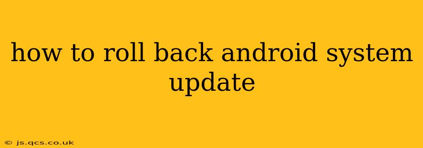 how to roll back android system update