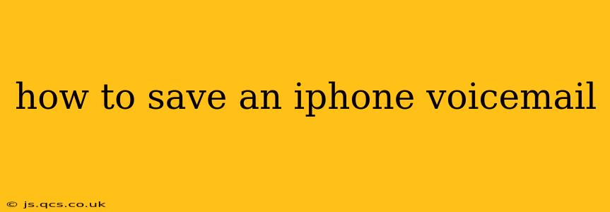 how to save an iphone voicemail