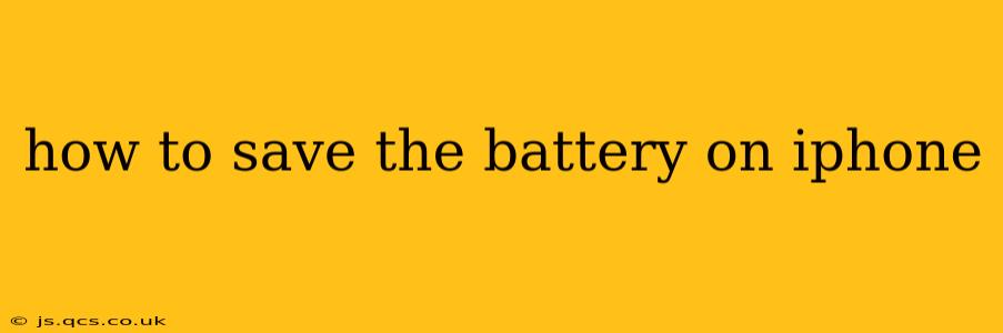 how to save the battery on iphone