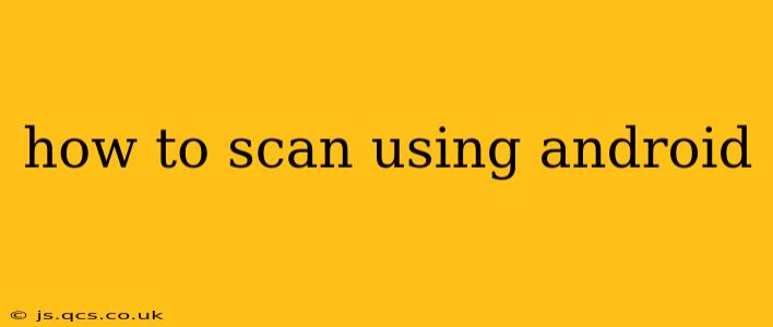 how to scan using android