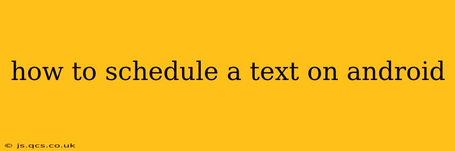 how to schedule a text on android