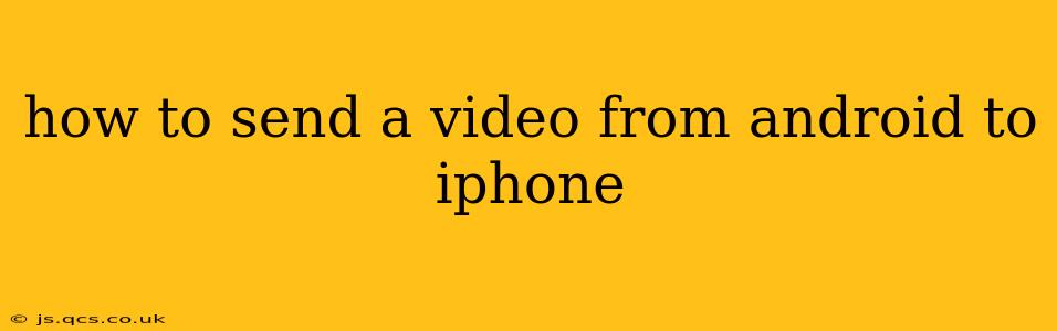 how to send a video from android to iphone