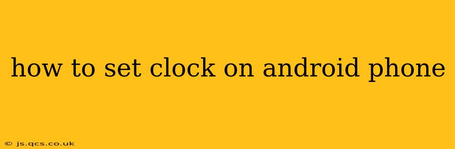 how to set clock on android phone