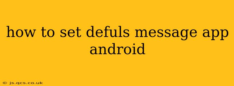 how to set defuls message app android