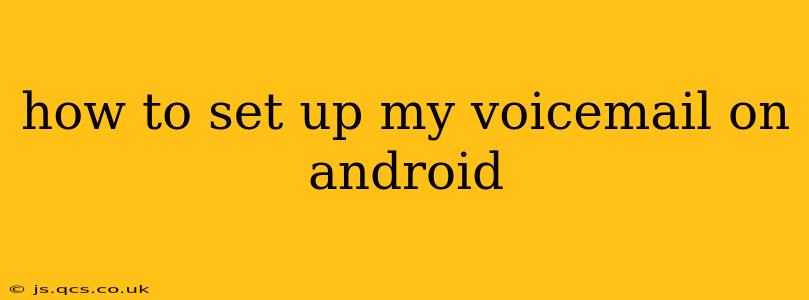 how to set up my voicemail on android