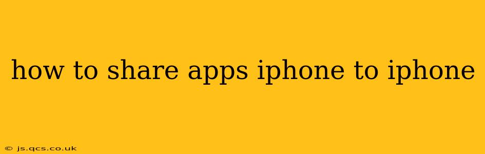 how to share apps iphone to iphone