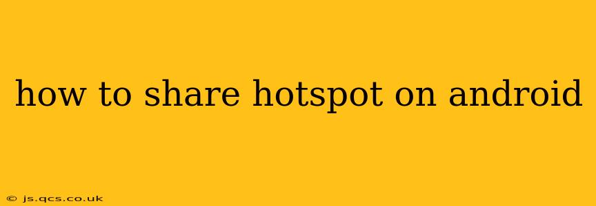 how to share hotspot on android