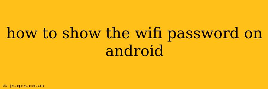 how to show the wifi password on android