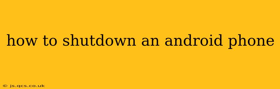 how to shutdown an android phone