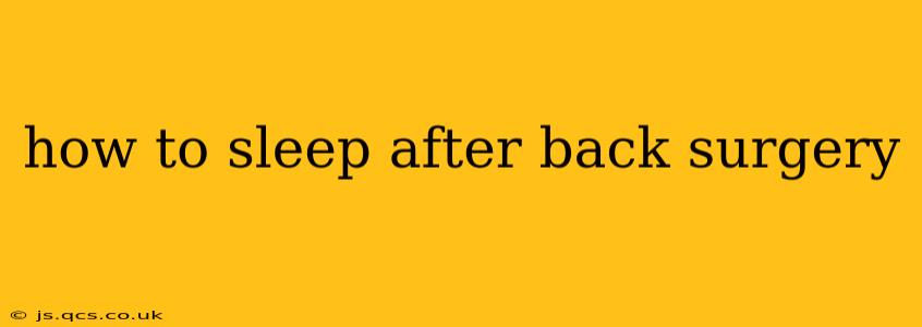 how to sleep after back surgery