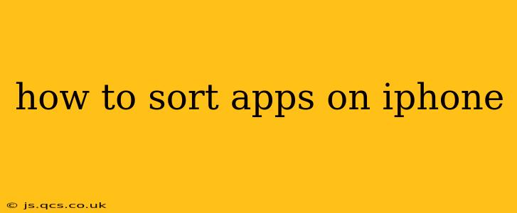 how to sort apps on iphone