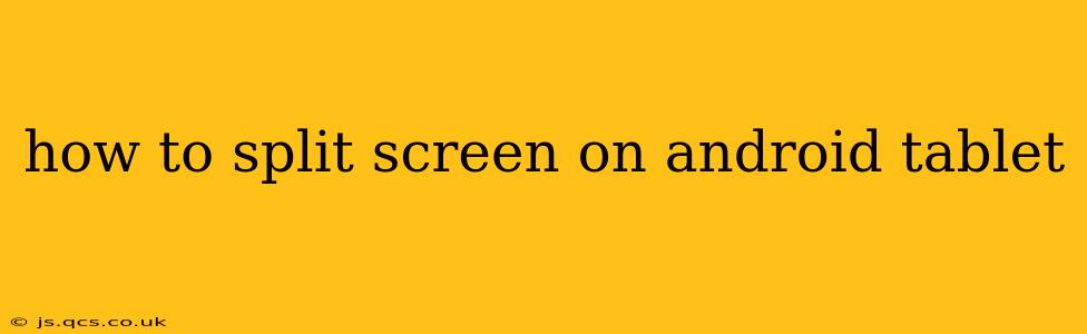 how to split screen on android tablet