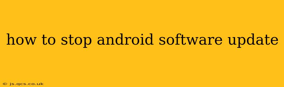 how to stop android software update