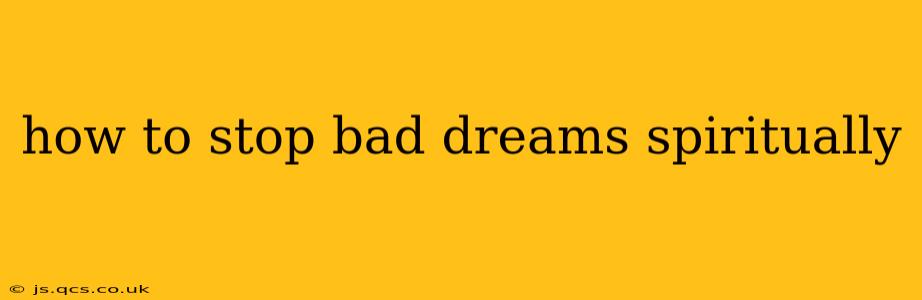 how to stop bad dreams spiritually