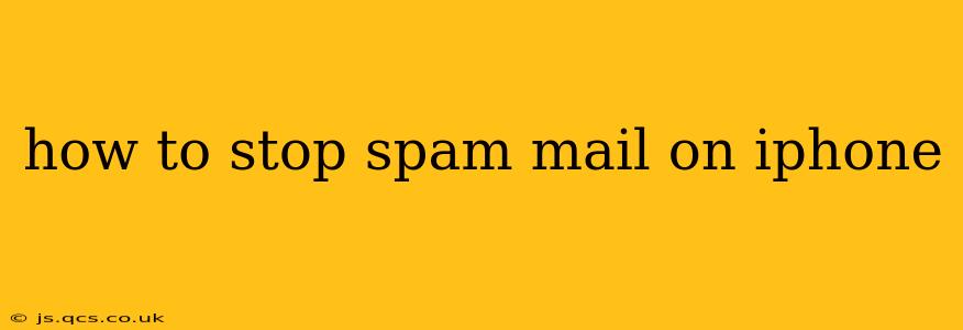 how to stop spam mail on iphone