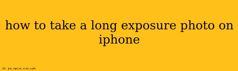 how to take a long exposure photo on iphone