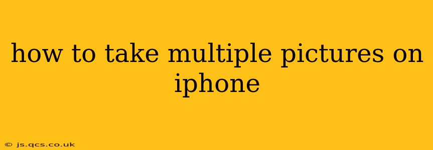 how to take multiple pictures on iphone