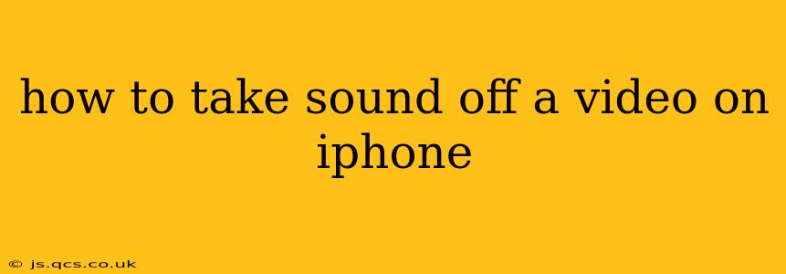 how to take sound off a video on iphone