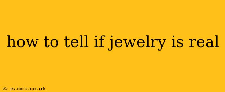 how to tell if jewelry is real