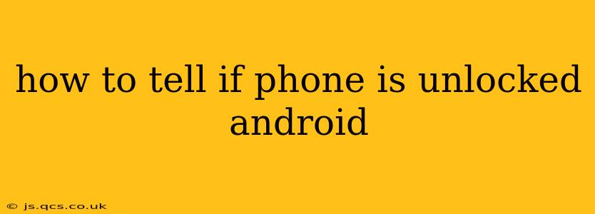 how to tell if phone is unlocked android