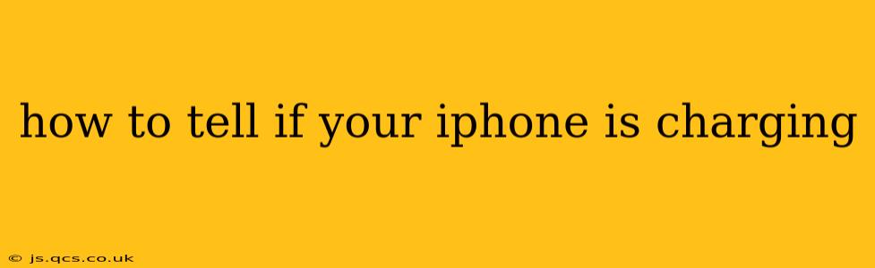 how to tell if your iphone is charging