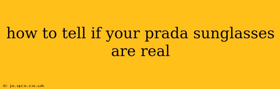 how to tell if your prada sunglasses are real