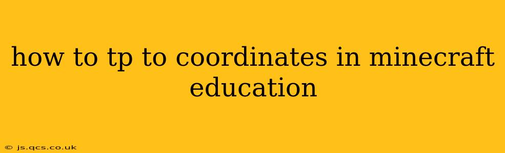 how to tp to coordinates in minecraft education
