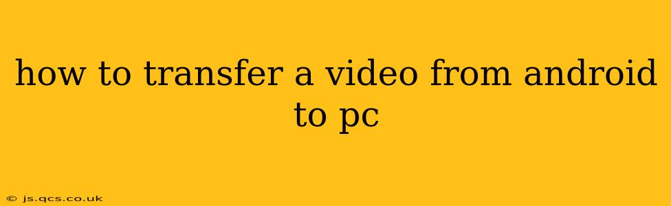 how to transfer a video from android to pc