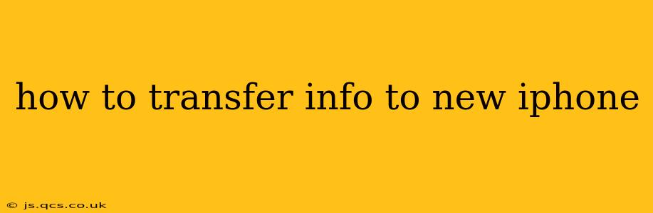 how to transfer info to new iphone