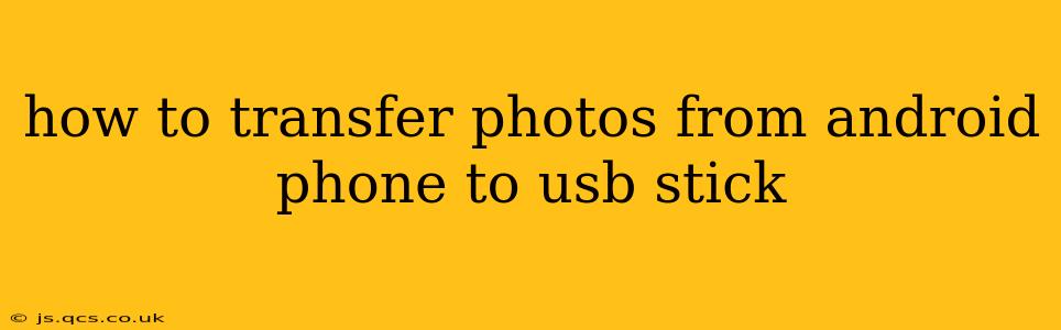 how to transfer photos from android phone to usb stick