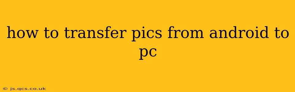 how to transfer pics from android to pc